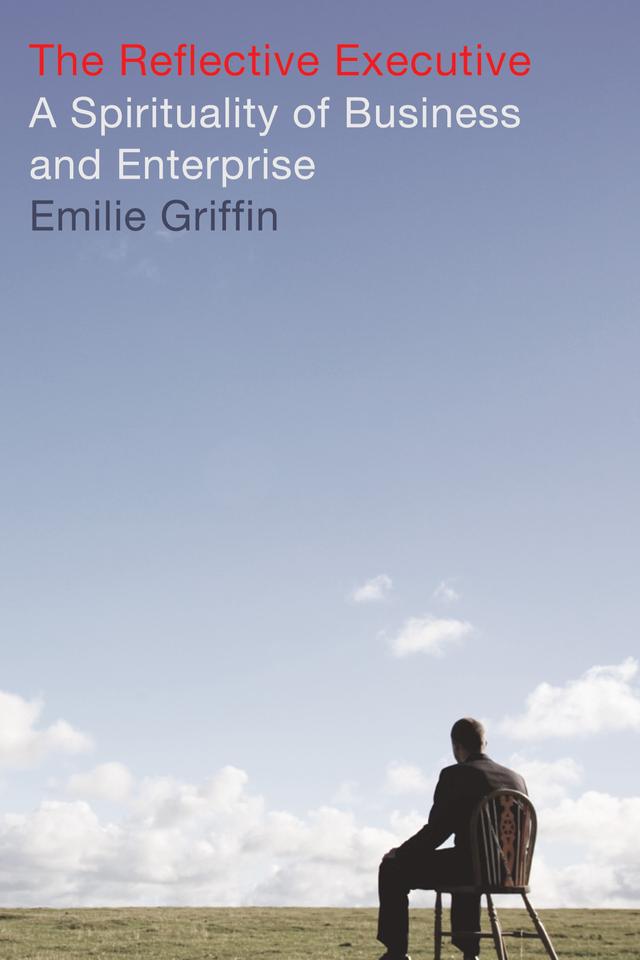 The Reflective Executive by Emilie Griffin