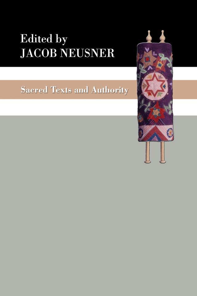 Sacred Texts and Authority by Jacob Neusner