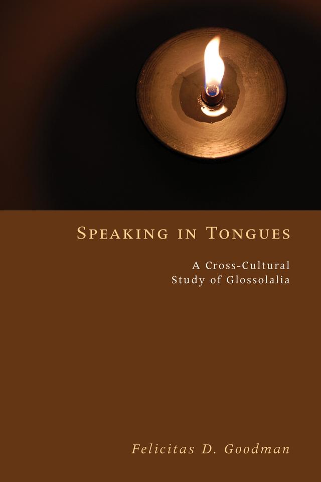 Speaking in Tongues by Felicitas D. Goodman