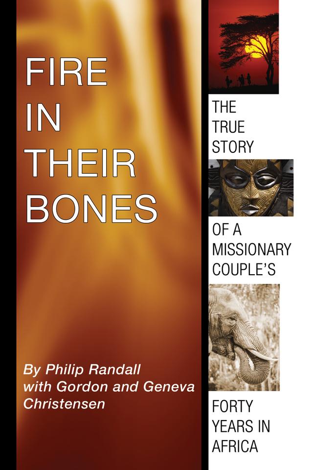 Fire in Their Bones by Geneva Christensen, Gordon Christensen, Philip Randall