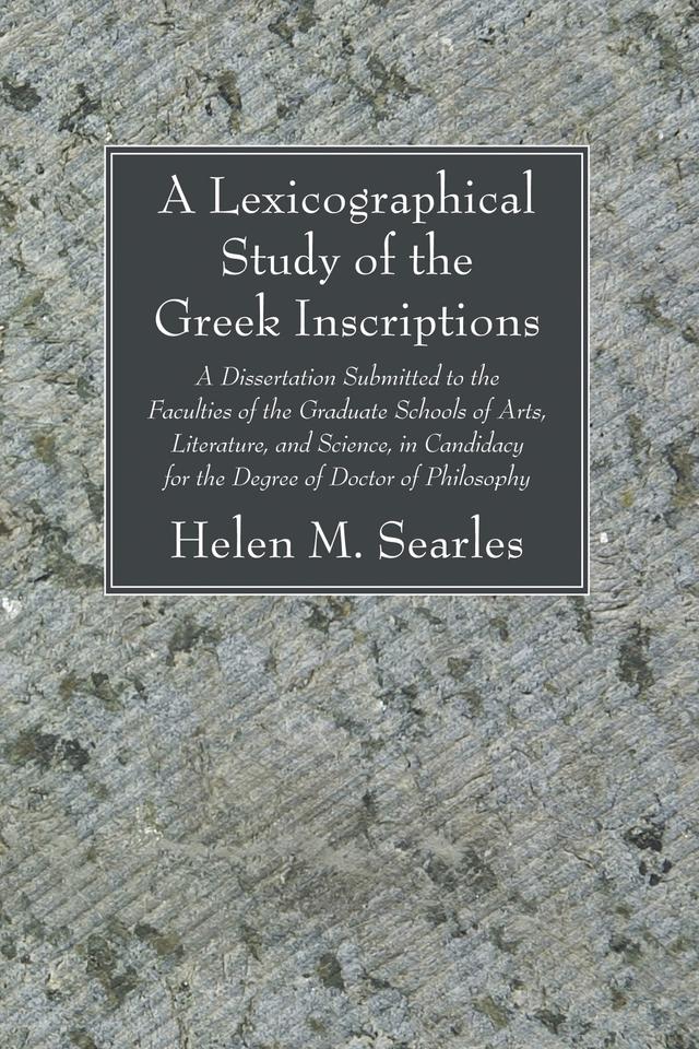 A Lexicographical Study of the Greek Inscription by Helen M. Searles