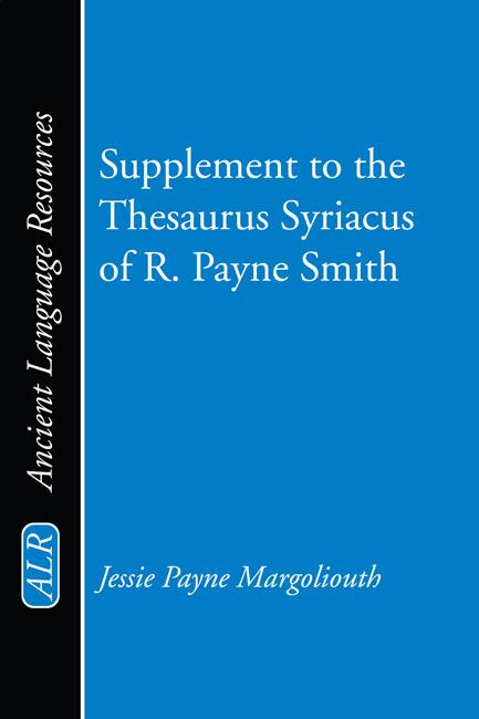 Supplement to the Thesaurus Syriacus of R. Payne Smith by J. P. Margoliouth