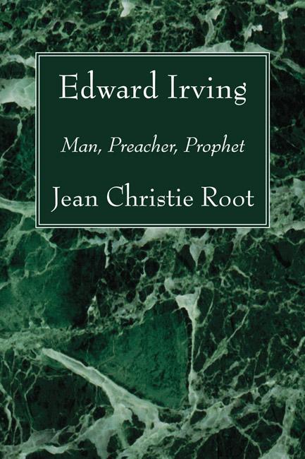 Edward Irving by Jean Christie Root