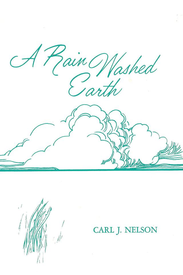 A Rain Washed Earth by Carl J. Nelson
