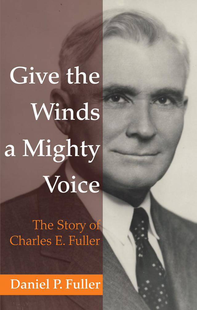 Give the Winds a Mighty Voice by Daniel P. Fuller