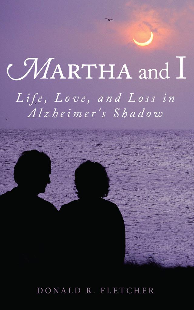 Martha and I by Donald R. Fletcher