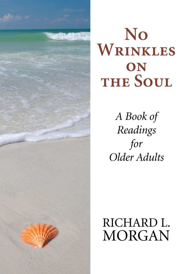 No Wrinkles on the Soul by Richard L. Morgan