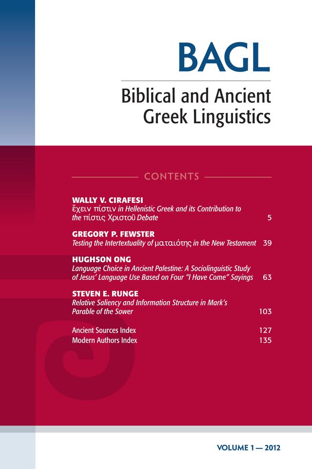 Biblical and Ancient Greek Linguistics, Volume 1 by Matthew Brook O’Donnell, Stanley E. Porter