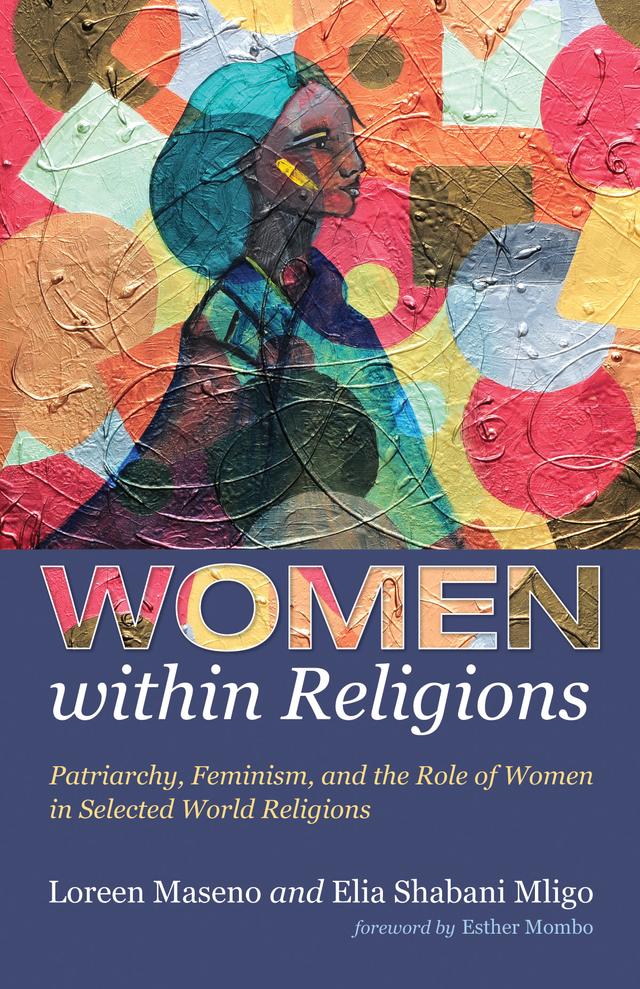 Women within Religions by Elia Shabani Mligo, Esther Mombo, Loreen Maseno