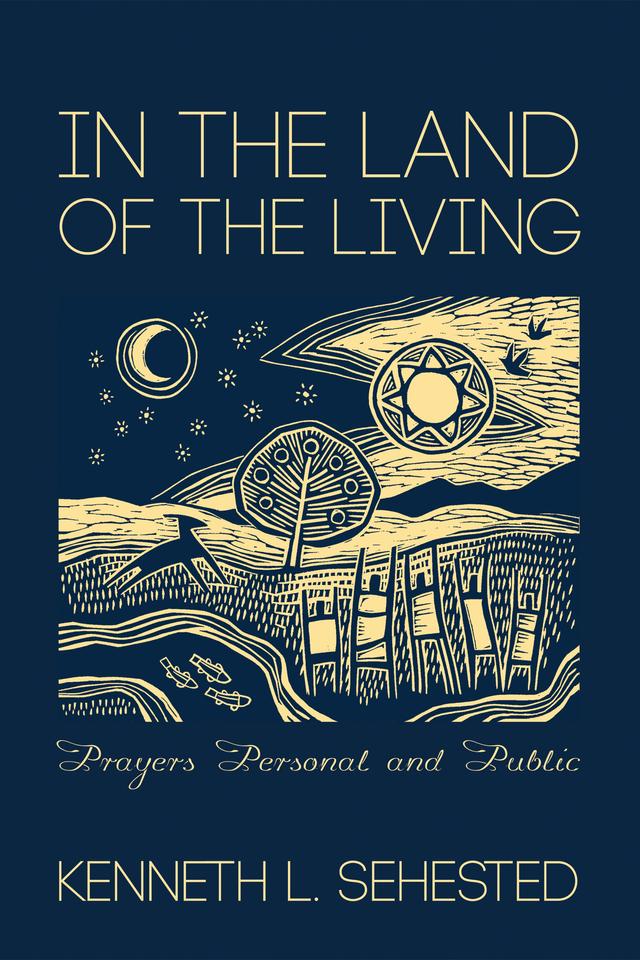 In the Land of the Living by Kenneth L. Sehested