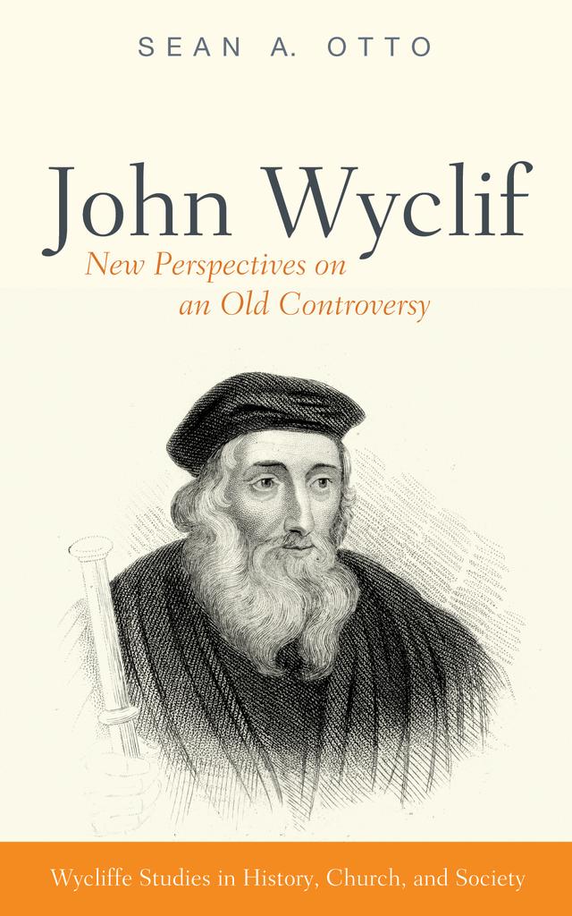 John Wyclif by Sean A. Otto