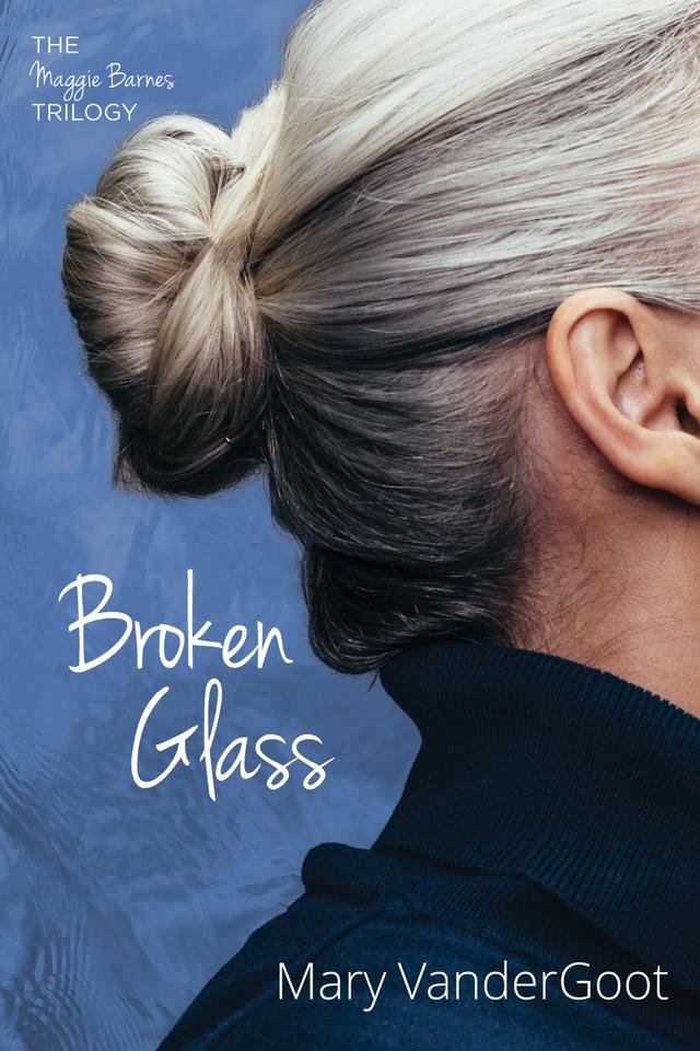 Broken Glass by Mary VanderGoot