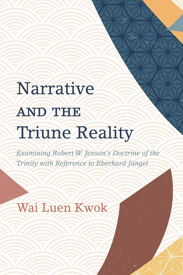 Narrative and the Triune Reality by Wai Luen Kwok