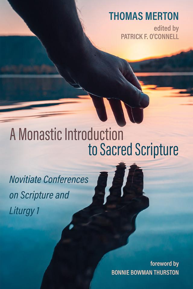 A Monastic Introduction to Sacred Scripture by Bonnie Bowman Thurston, Patrick F. O'Connell, Thomas Merton