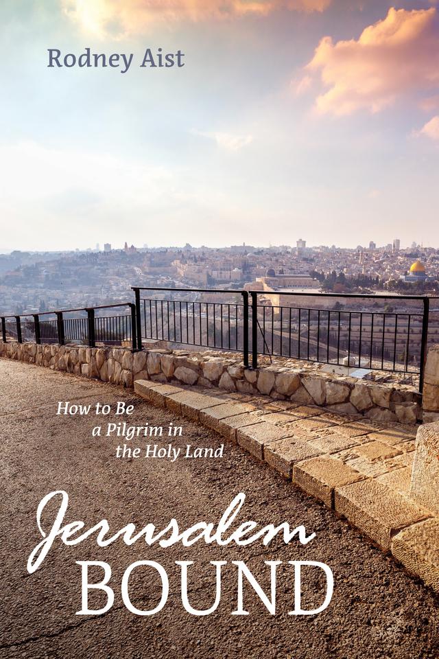 Jerusalem Bound by Rodney Aist