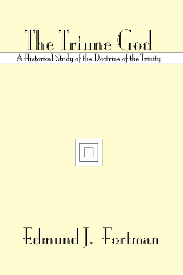 The Triune God by Edmund J. Fortman