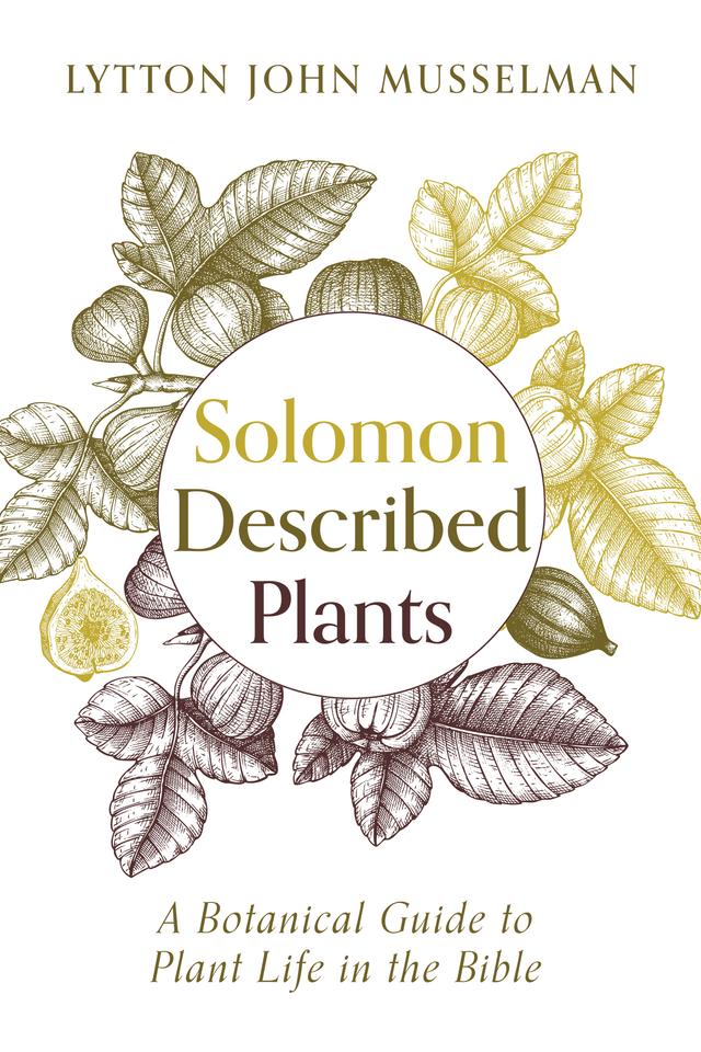 Solomon Described Plants by Lytton John Musselman