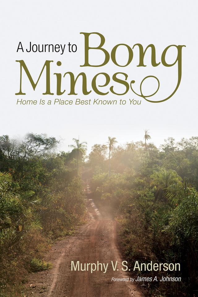 A Journey to Bong Mines by James A. Johnson, Murphy V. S. Anderson