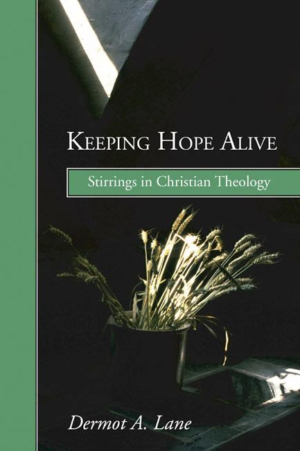 Keeping Hope Alive by Dermot A. Lane