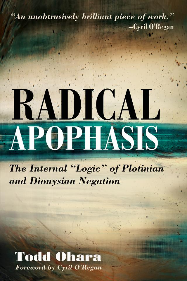 Radical Apophasis by Cyril O'Regan, Todd Ohara