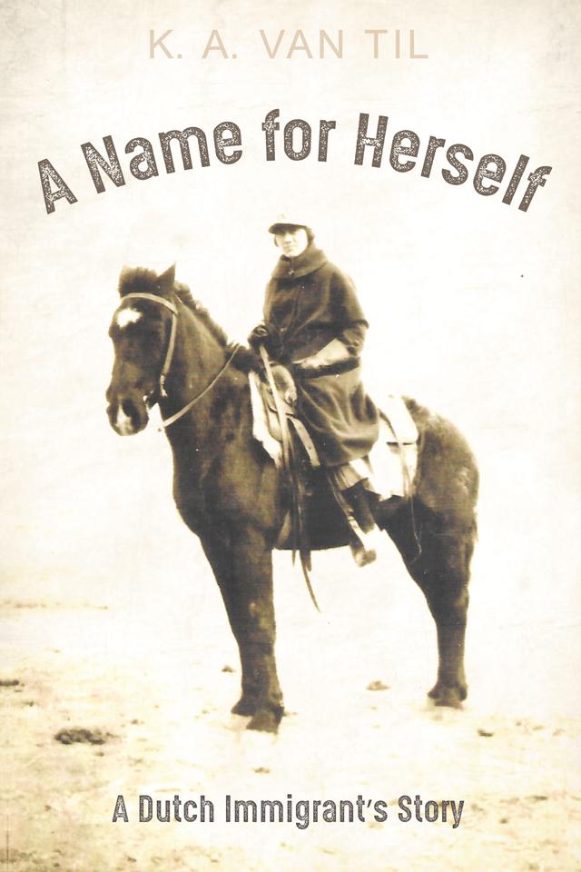 A Name for Herself by K. A. Van Til