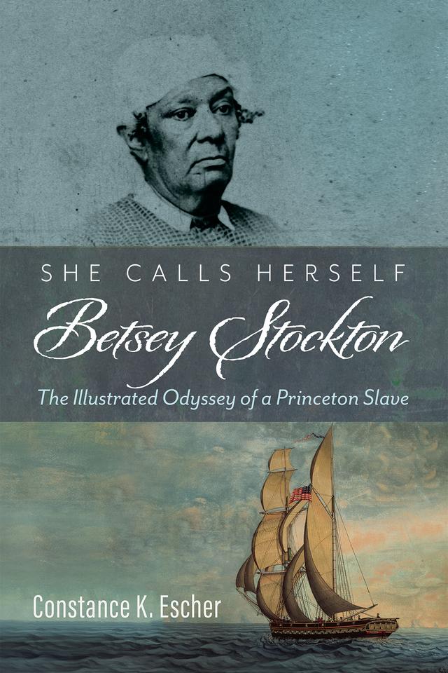 She Calls Herself Betsey Stockton by Constance K. Escher, John J. Baxter
