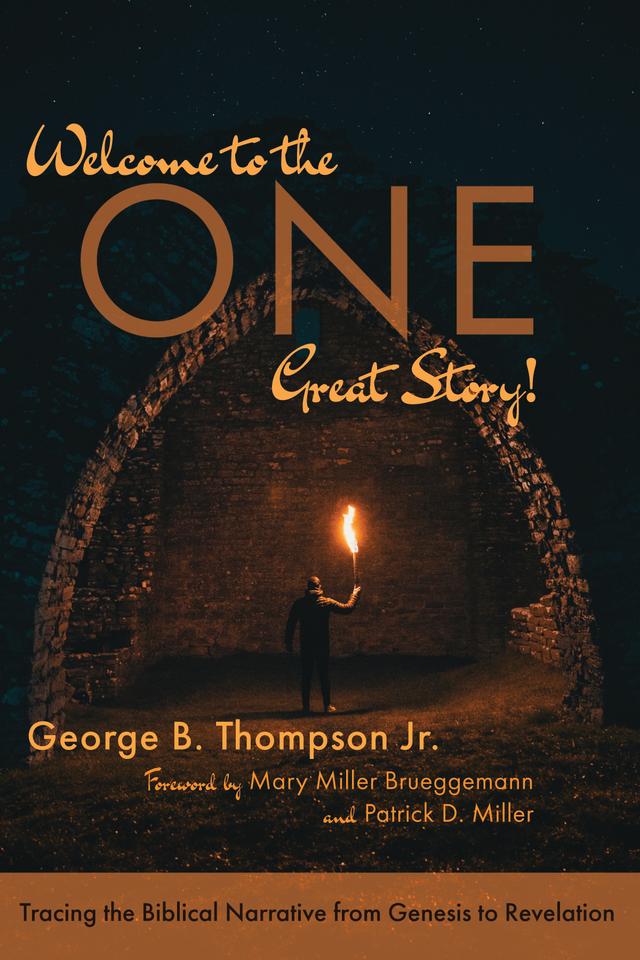 Welcome to the One Great Story! by George B. Thompson Jr., Mary Miller Brueggemann, Patrick D. Miller