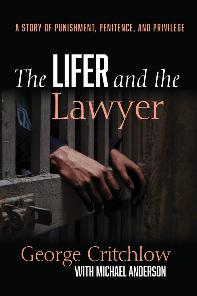The Lifer and the Lawyer by George Critchlow, Michael Anderson