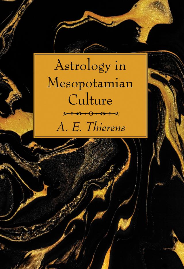 Astrology in Mesopotamian Culture by A. E. Thierens