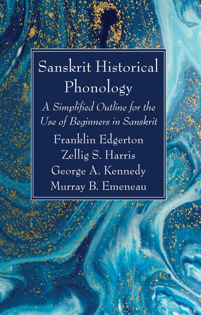 Sanskrit Historical Phonology by Franklin Edgerton, George A. Kennedy, Murray B. Emeneau, Zellig S. Harris