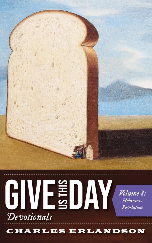 Give Us This Day Devotionals, Volume 8 by Charles Erlandson