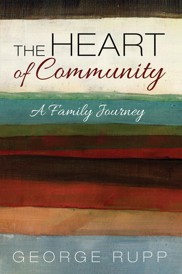 The Heart of Community by George Rupp