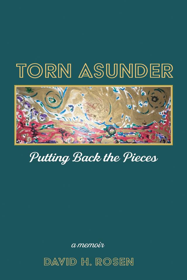 Torn Asunder by David H. Rosen