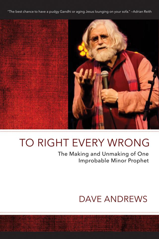 To Right Every Wrong by Dave Andrews