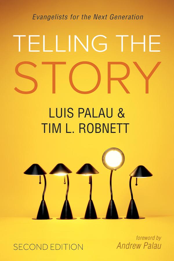 Telling the Story, Second Edition by Andrew Palau, Luis Palau, Tim Robnett