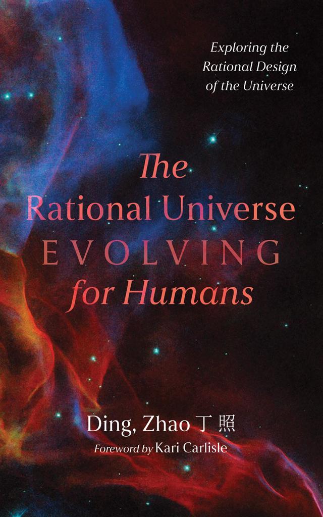 The Rational Universe Evolving for Humans by Ding Zhao, Kari Carlisle