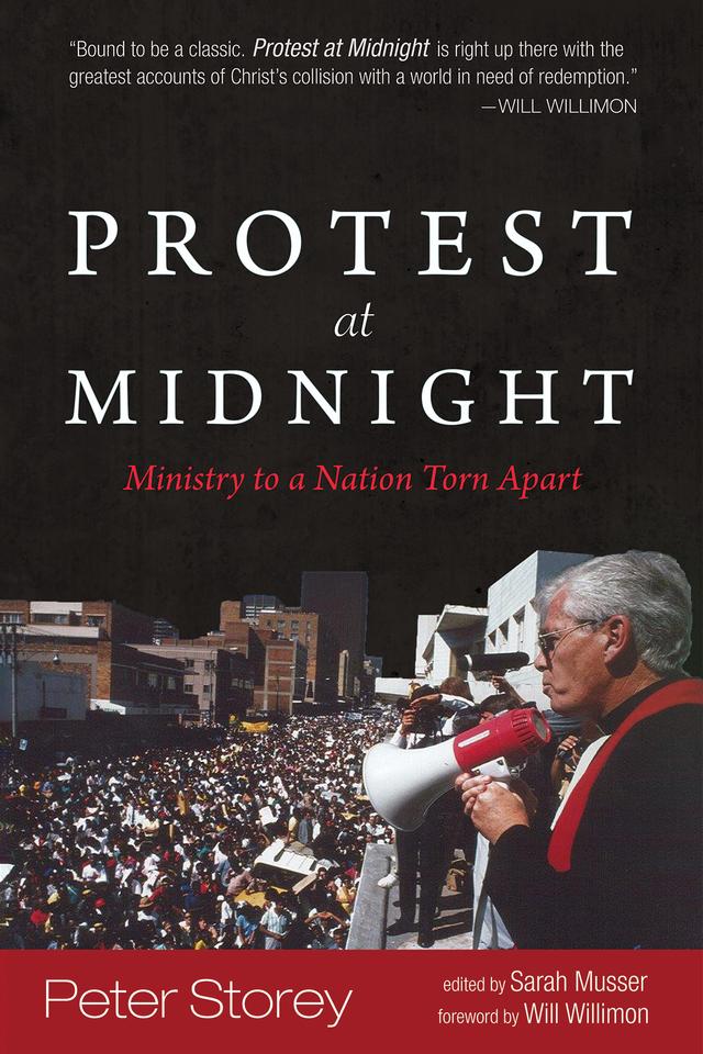 Protest at Midnight by Peter Storey, Sarah Musser, Will Willimon