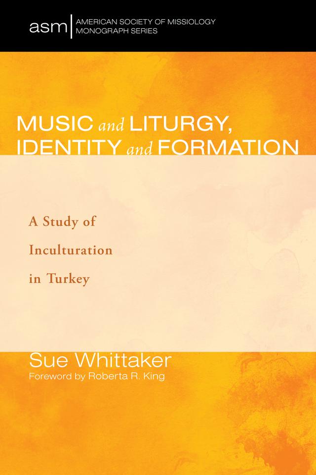Music and Liturgy, Identity and Formation by Roberta R. King, Sue Whittaker