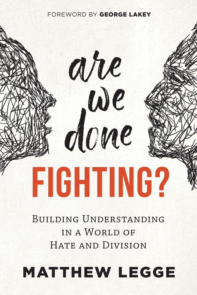 Are We Done Fighting? by George Lakey, Matthew Legge