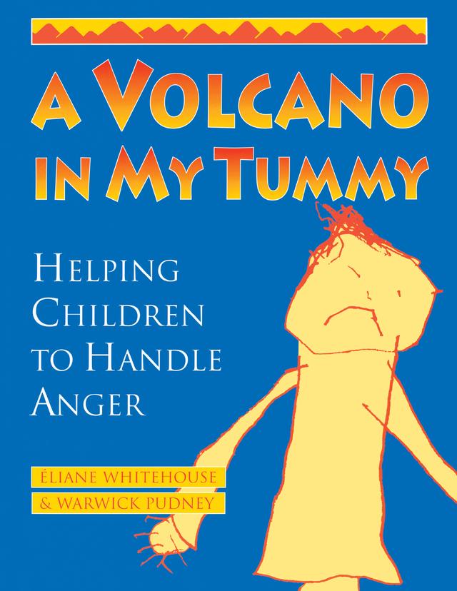 A Volcano in My Tummy by Eliane Whitehouse, Warwick Pudney