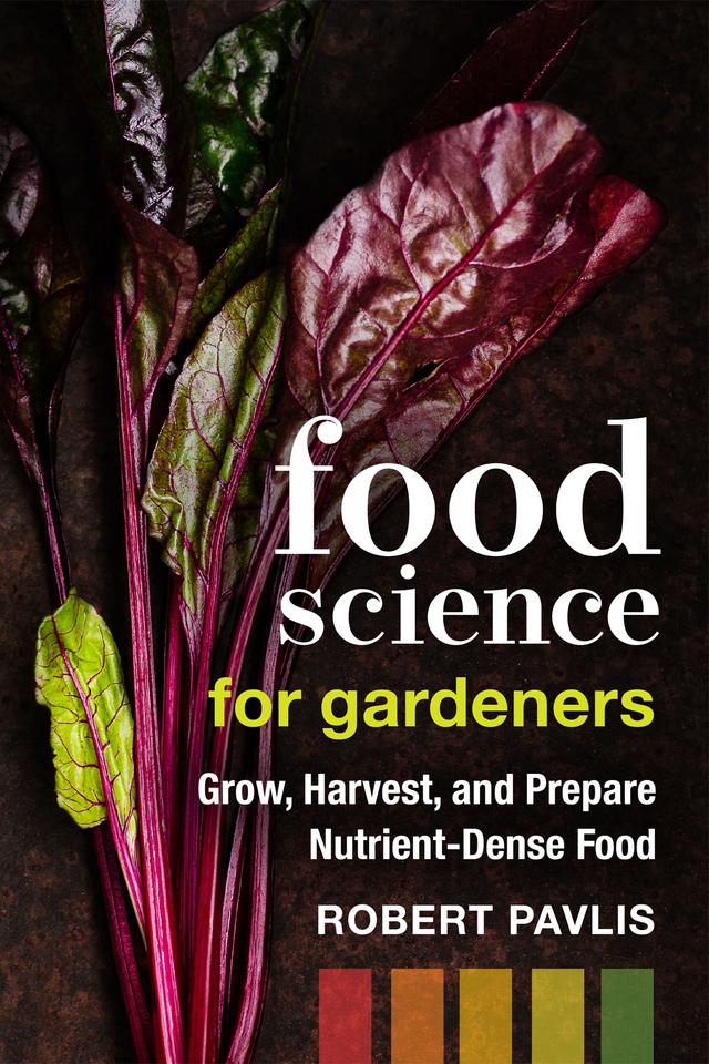 Food Science for Gardeners by Robert Pavlis