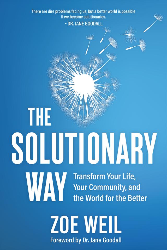 The Solutionary Way by Jane Goodall, Zoe Weil