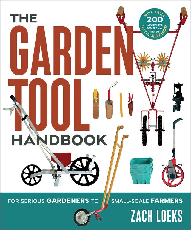 The Garden Tool Handbook by Zach Loeks