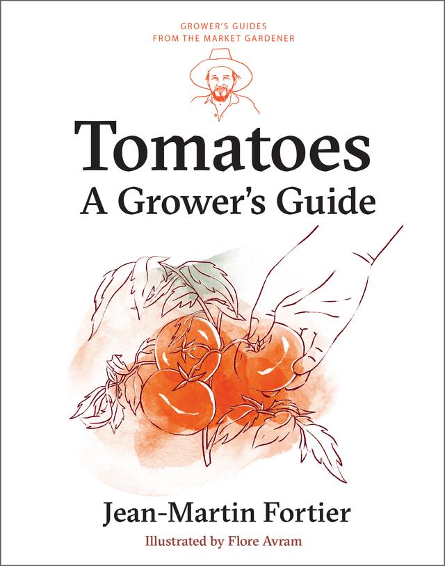 Tomatoes by Flore Avram, Jean-Martin Fortier, Laurie Bennett, Pierre Nessmann