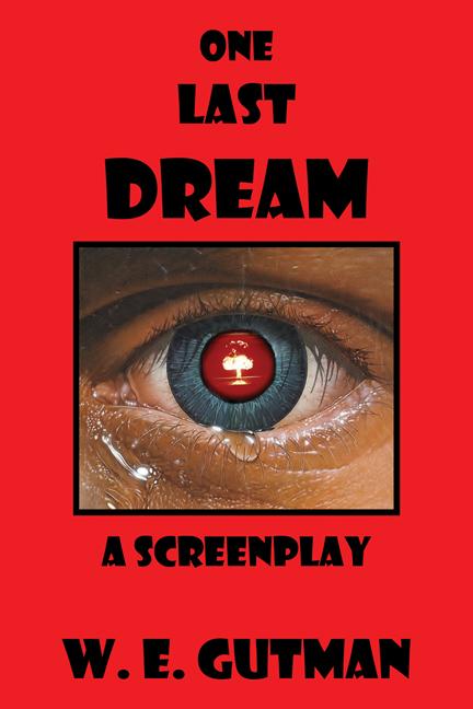 One Last Dream: A Screenplay by W. E. Gutman