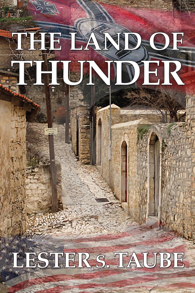 The Land of Thunder: A Saga of Love in Brutal Germany by Lester S. Taube