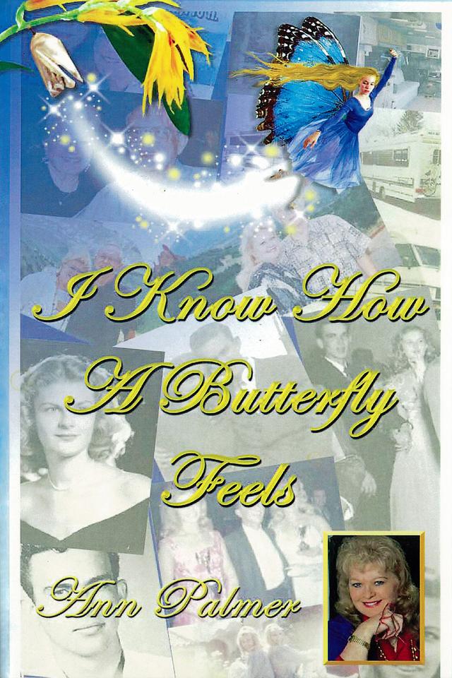 I Know How A Butterfly Feels by Ann Palmer