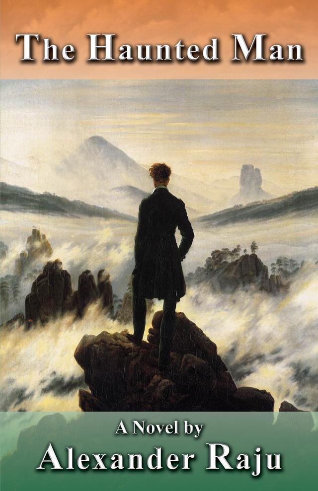 The Haunted Man: A Novel by Alexander Raju