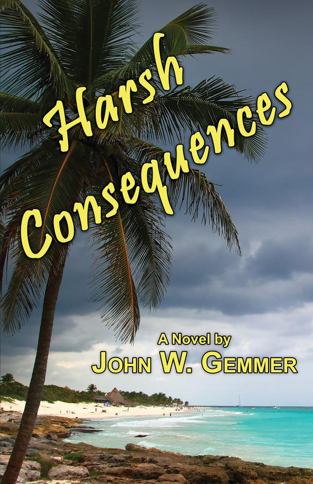 Harsh Consequences by John W. Gemmer
