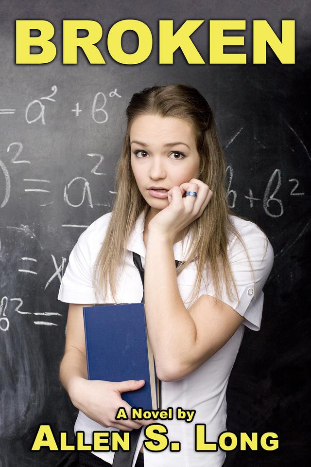 Broken: A Novel by Allen S. Long